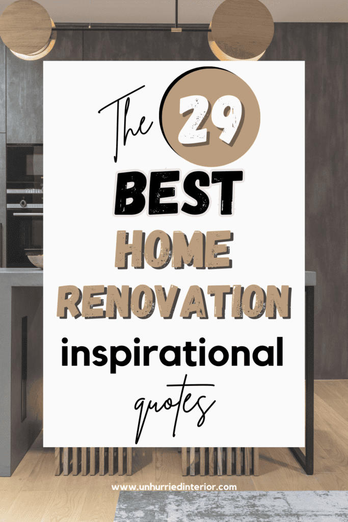 Text-based Pinterest pin reading ‘The 29 Best Home Renovation Inspirational Quotes’ in black and brown font with an image of a kitchen in the background.