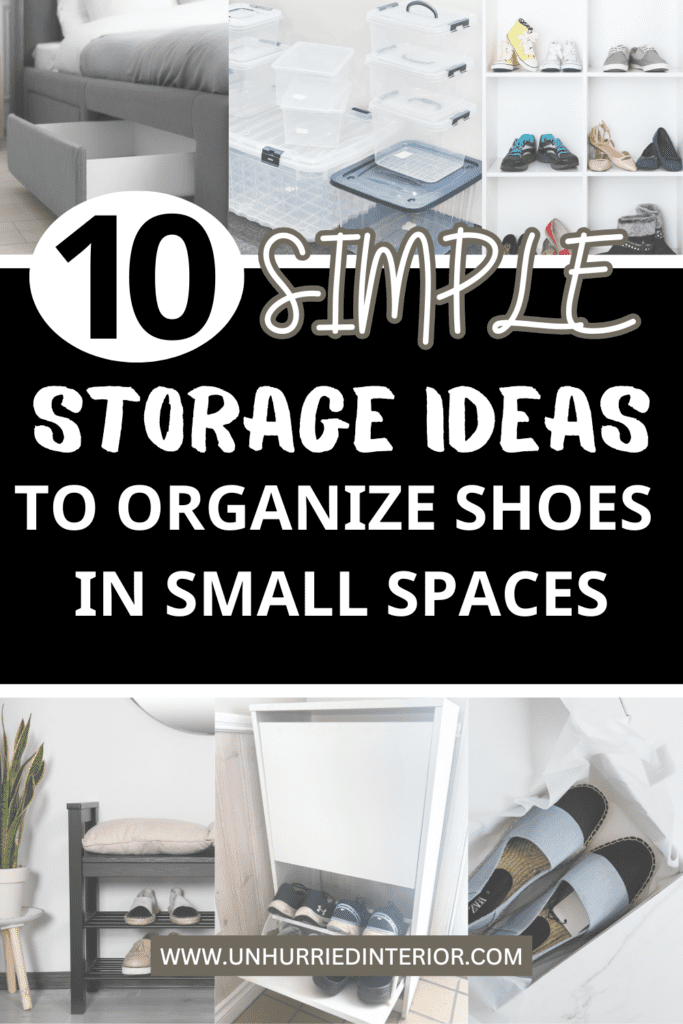 Text-based Pinterest pin reading ‘10 Simple Storage Ideas to Organize Shoes In Small Spaces’ in white font on a black background with images of benches, shoes, drawers, and tubs in the background.